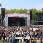 Column-Vrijheid-geen-feestje-zonder-verantwoordelijkheid-partymania-stappenindenhaag