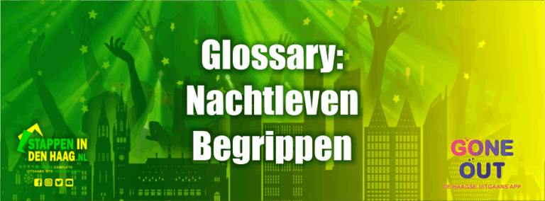 glossary-haagse-nachtleven-begrippen-stappenindenhaag-070
